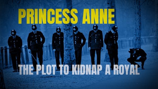 Princess Anne: The Plot to Kidnap a R...