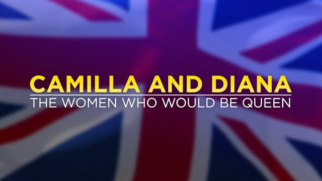 Camilla and Diana: The Women Who Woul...