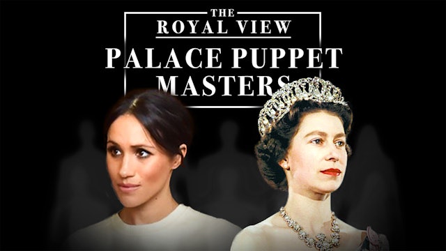 The Royal View: The Palace Puppet Masters