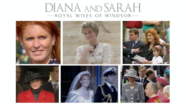 Diana and Sarah: The Royal Wives of Windsor 