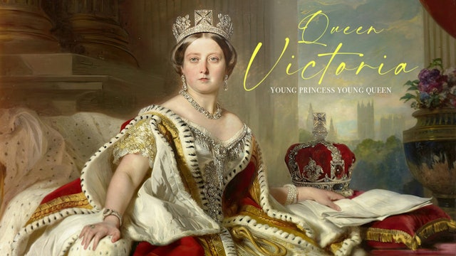 Queen Victoria: Young Princess, Young Queen