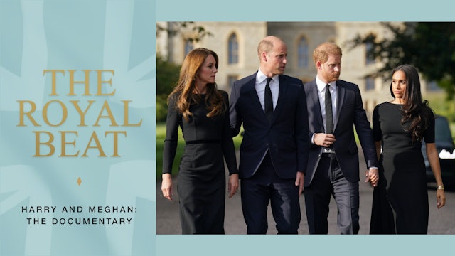 The Royal Beat - Episode 4. Harry and Meghan: The Documentary