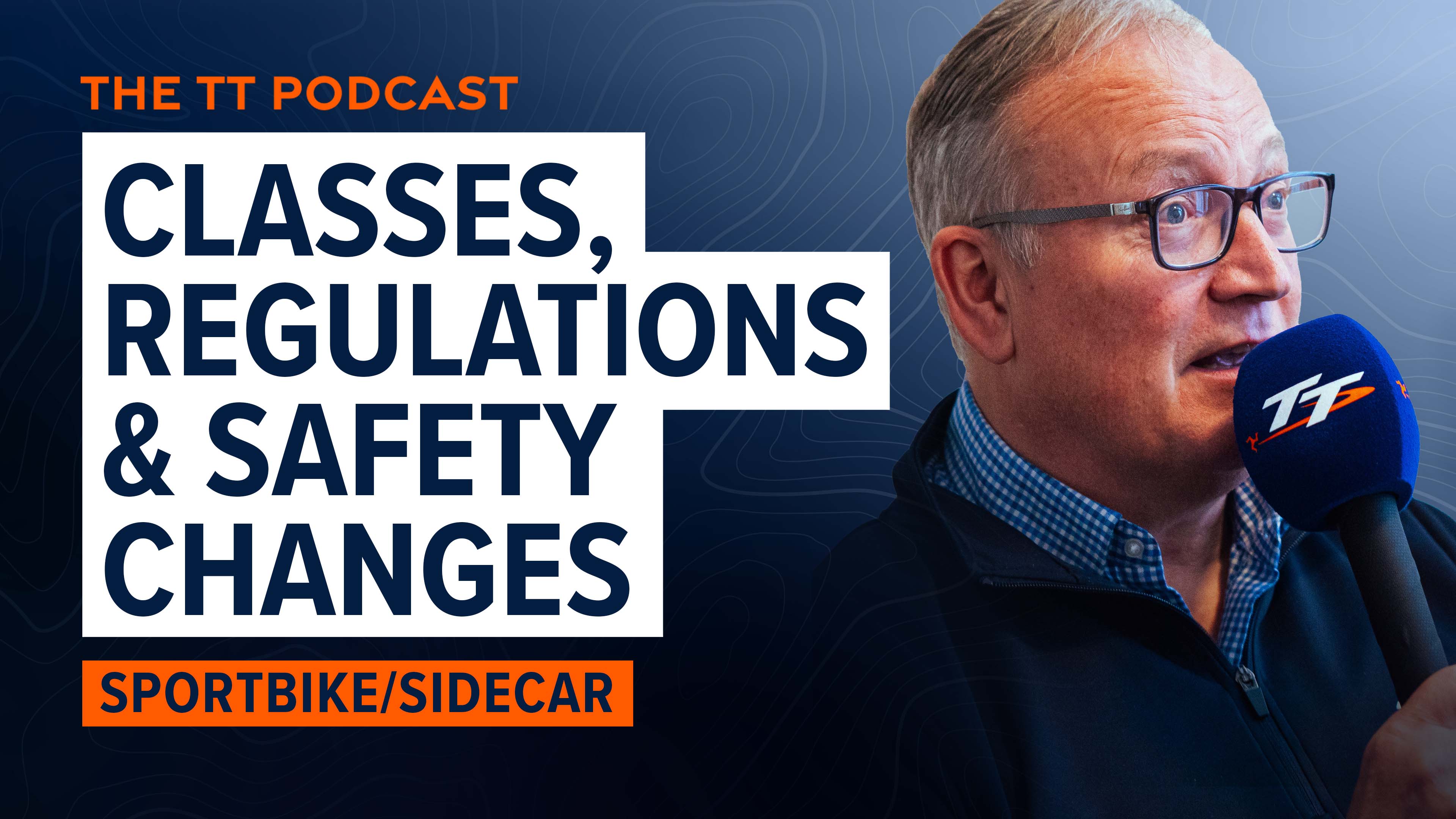 The TT Podcast: Classes, Regulations and Safety Changes (Audio Only)