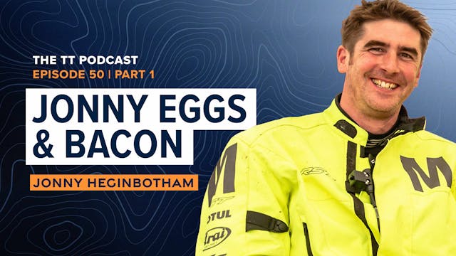 50. Jonny Heginbotham - Part 1
