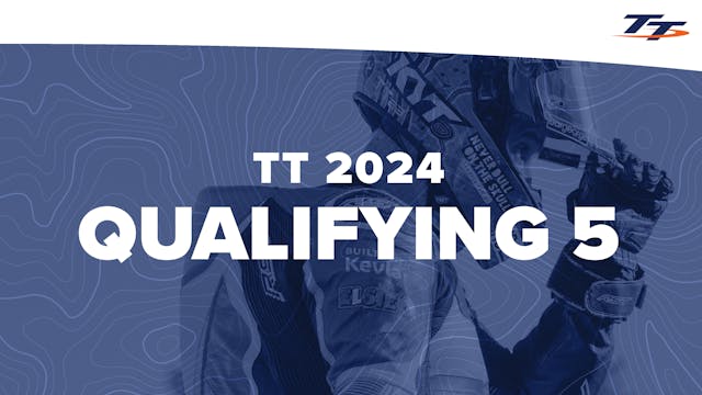 TT 2024: Qualifying 5