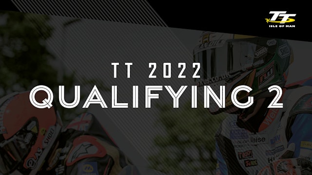 TT 2022 - Qualifying 2
