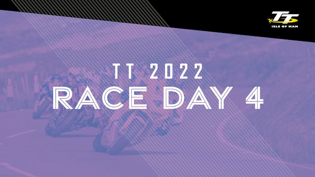 TT 2022 - Race Day 4