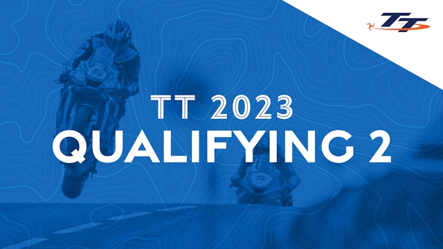 TT 2023: Qualifying 2