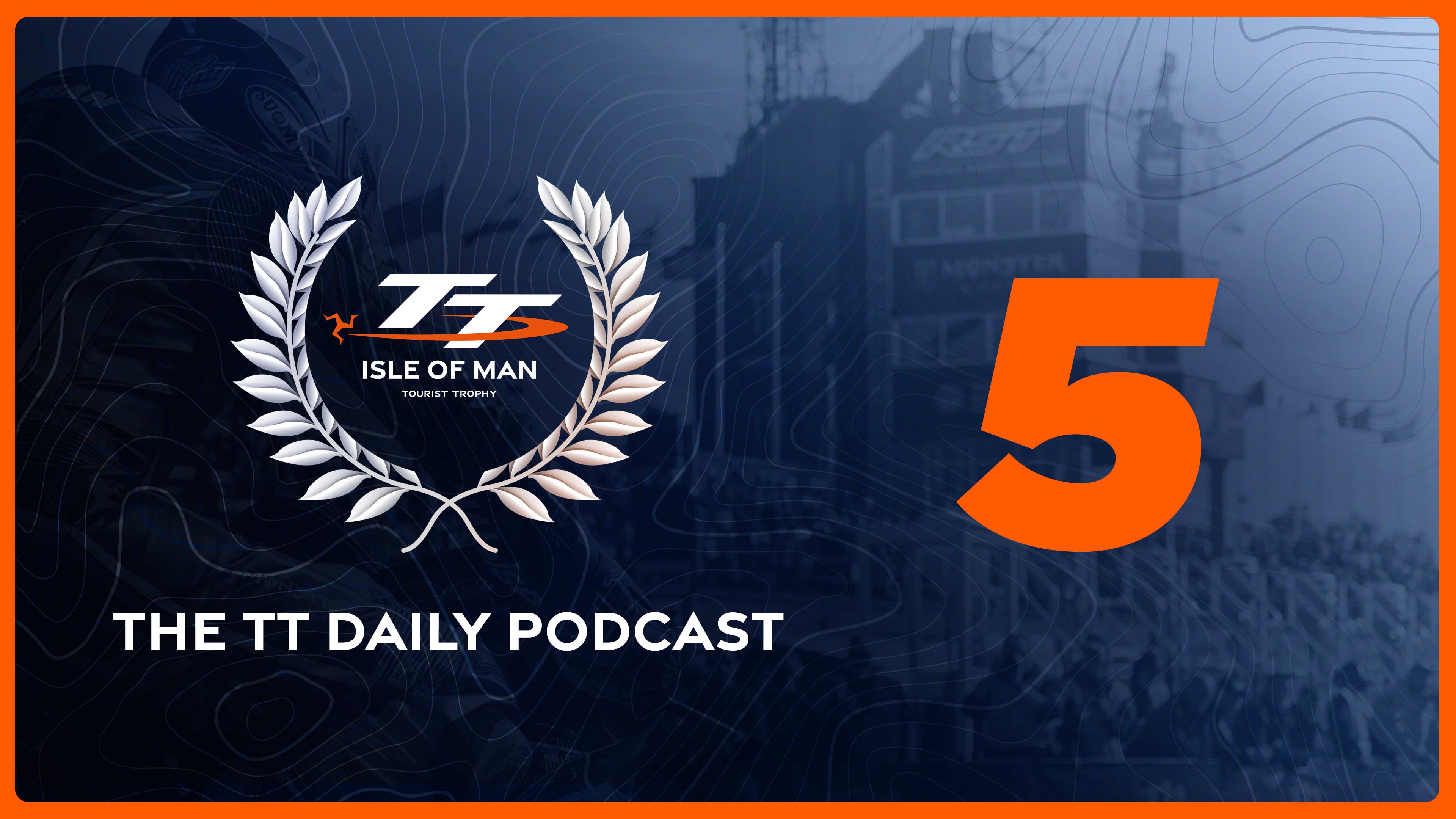 The TT Daily Podcast 2025 - Day 5