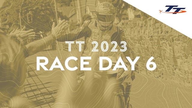 TT 2023: Race Day 6