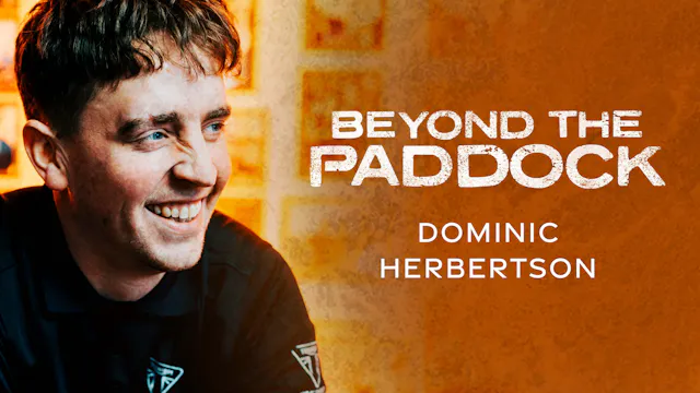 Beyond the Paddock: Dom Herbertson