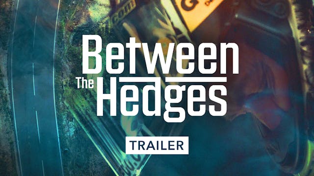 Between the Hedges - Trailer