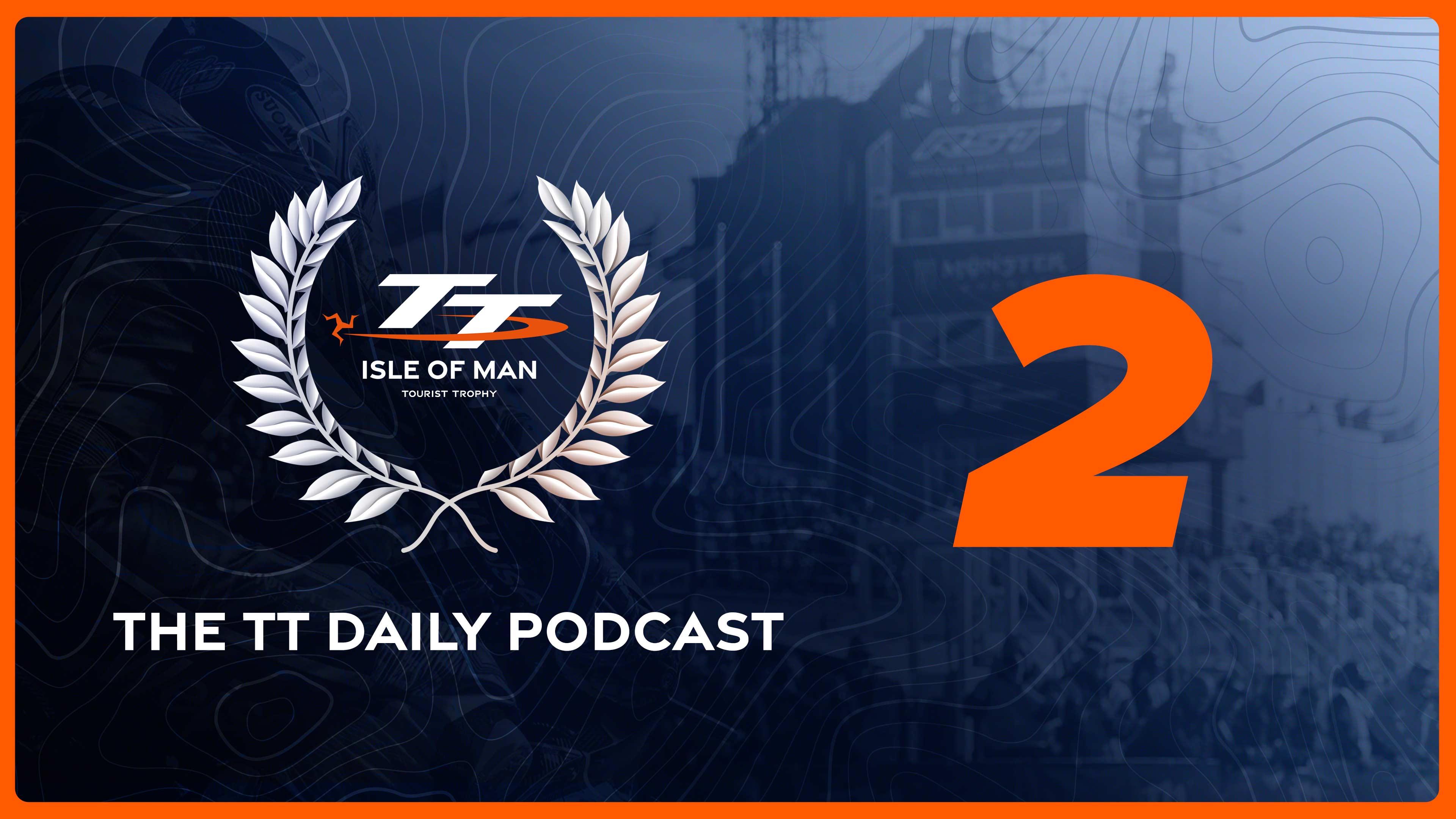 The TT Daily Podcast 2025 - Day 2
