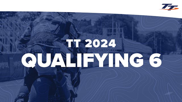 TT 2024: Qualifying 6