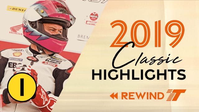 2019 Classic TT Rewind  - Ep.1