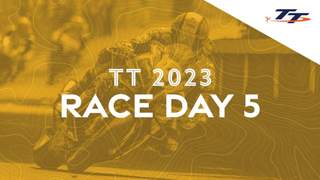 TT 2023: Race Day 5