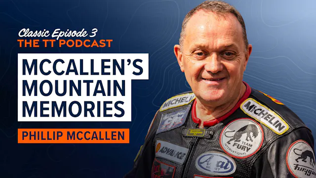The Classic TT Podcast: McCallen's Mo...