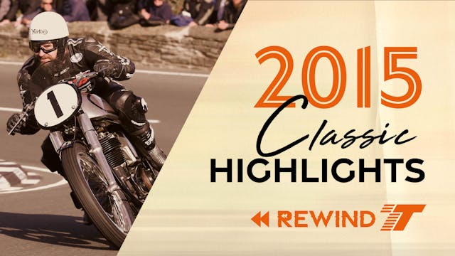 2015 Classic TT Rewind
