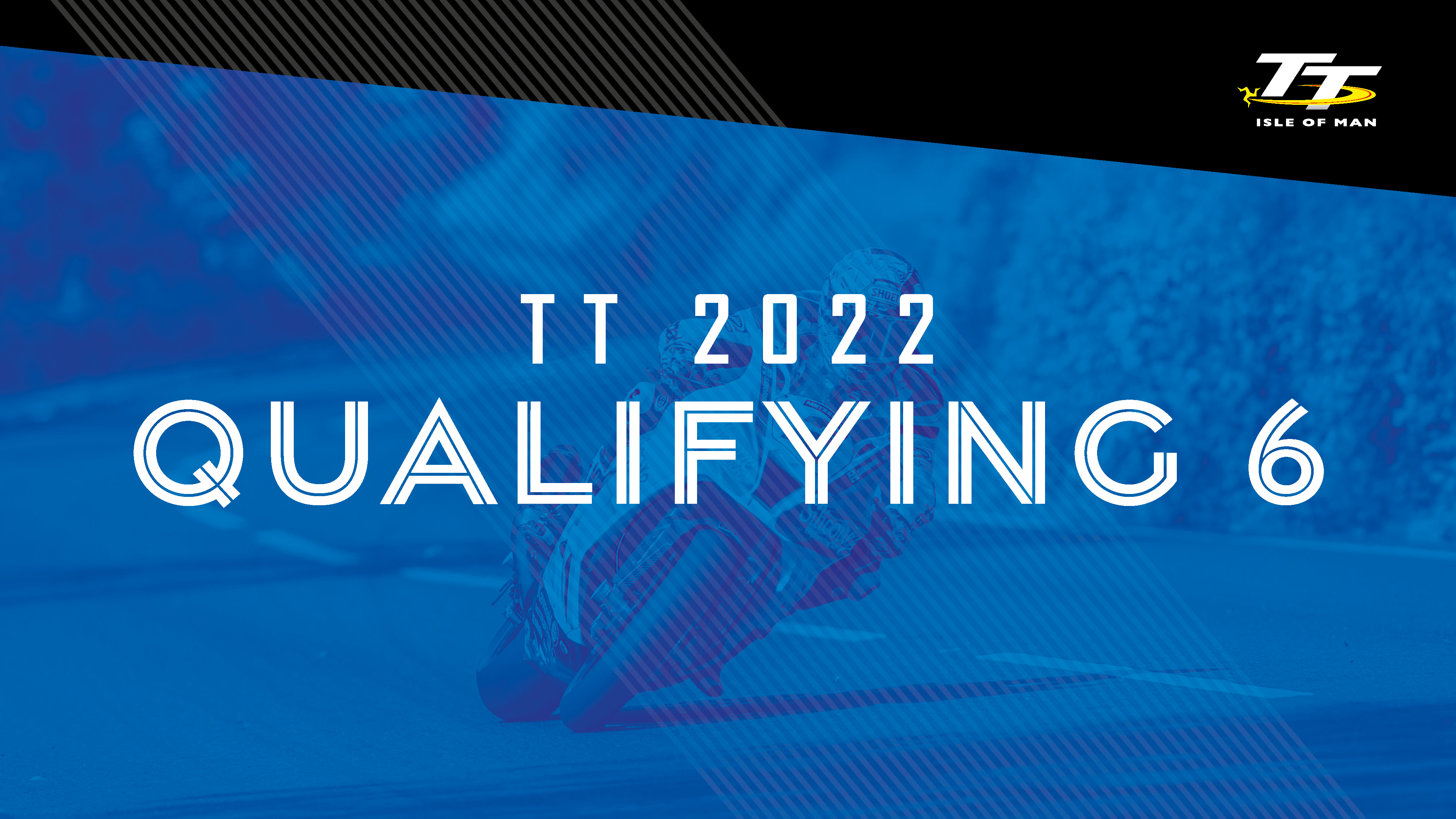 TT 2022 - Qualifying 6