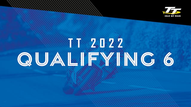 TT 2022 - Qualifying 6
