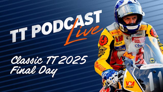 Classic TT 2025 - Final Day