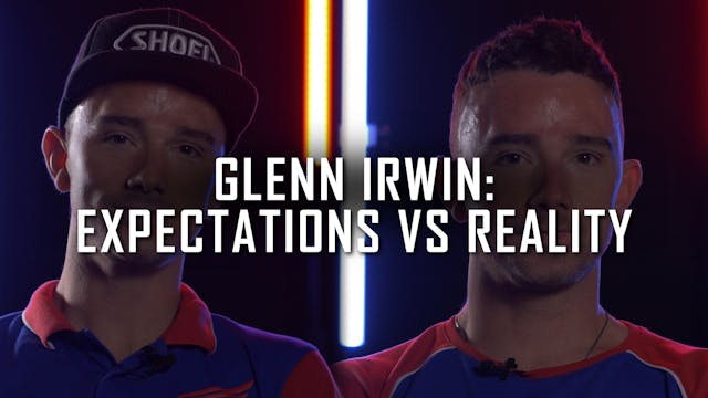 Glenn Irwin: Expectations Vs Reality