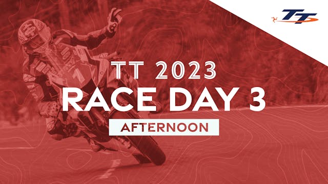 TT 2023: Race Day 3 - Afternoon