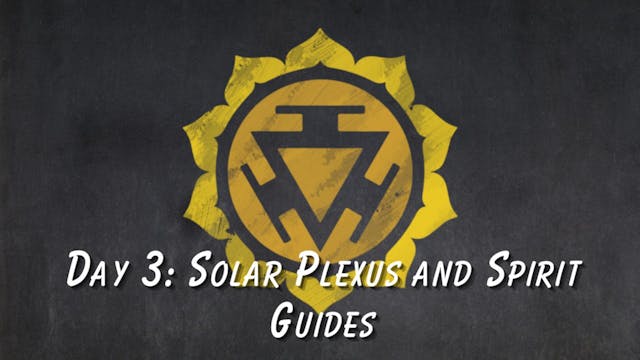 Day 3 Solar Plexus and Spirit Guides