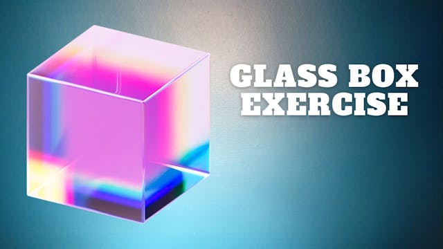 Glass Box Exercise 
