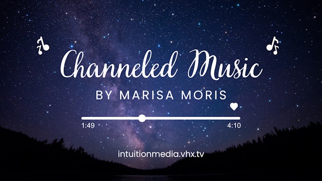 Marisa Moris' Channeled Music Collection!