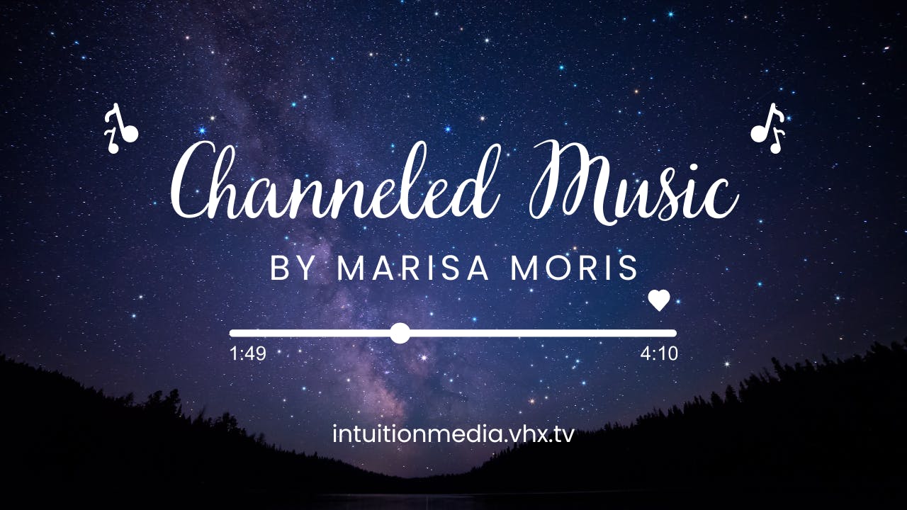 Marisa Moris' Channeled Music Collection!