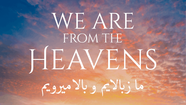 We Are from the Heavens