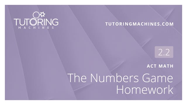 2.2 ACT Math – The Numbers Game Homework