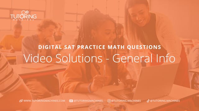 Digital SAT Practice Math Questions - Video Solutions - General Introduction