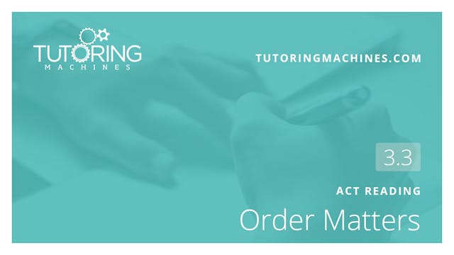 3.3 ACT Reading – Order Matters