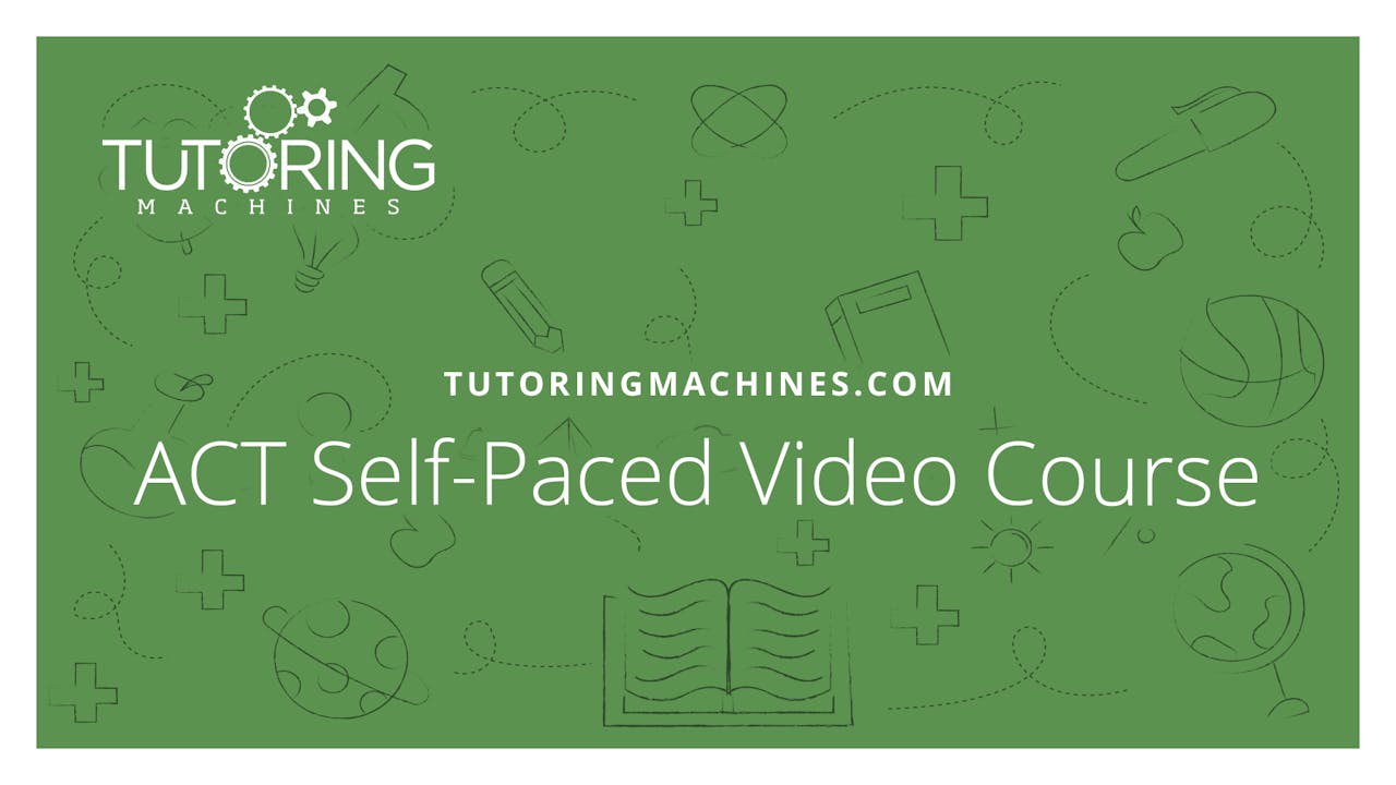 Tutoring Machines ACT Self-Paced Video Course