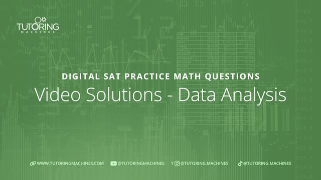 Digital SAT Practice Math Questions - Video Solutions - Data Analysis