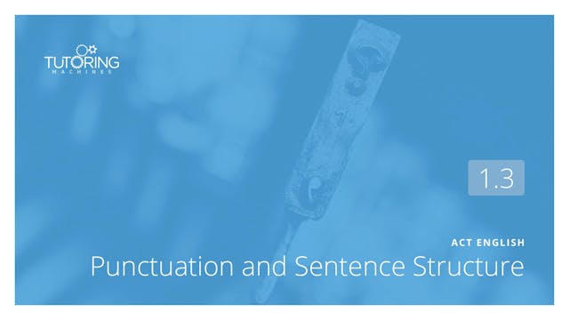 1.3 ACT English – Punctuation and Sentence Structure