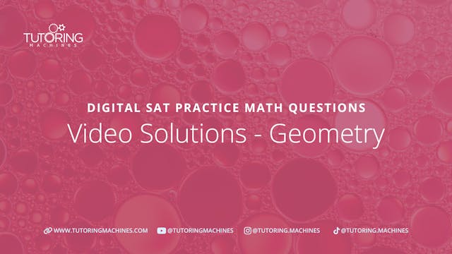 Digital SAT Practice Math Questions - Video Solutions - Geometry