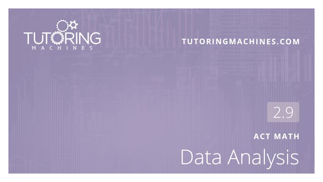 2.9 ACT Math – Data Analysis