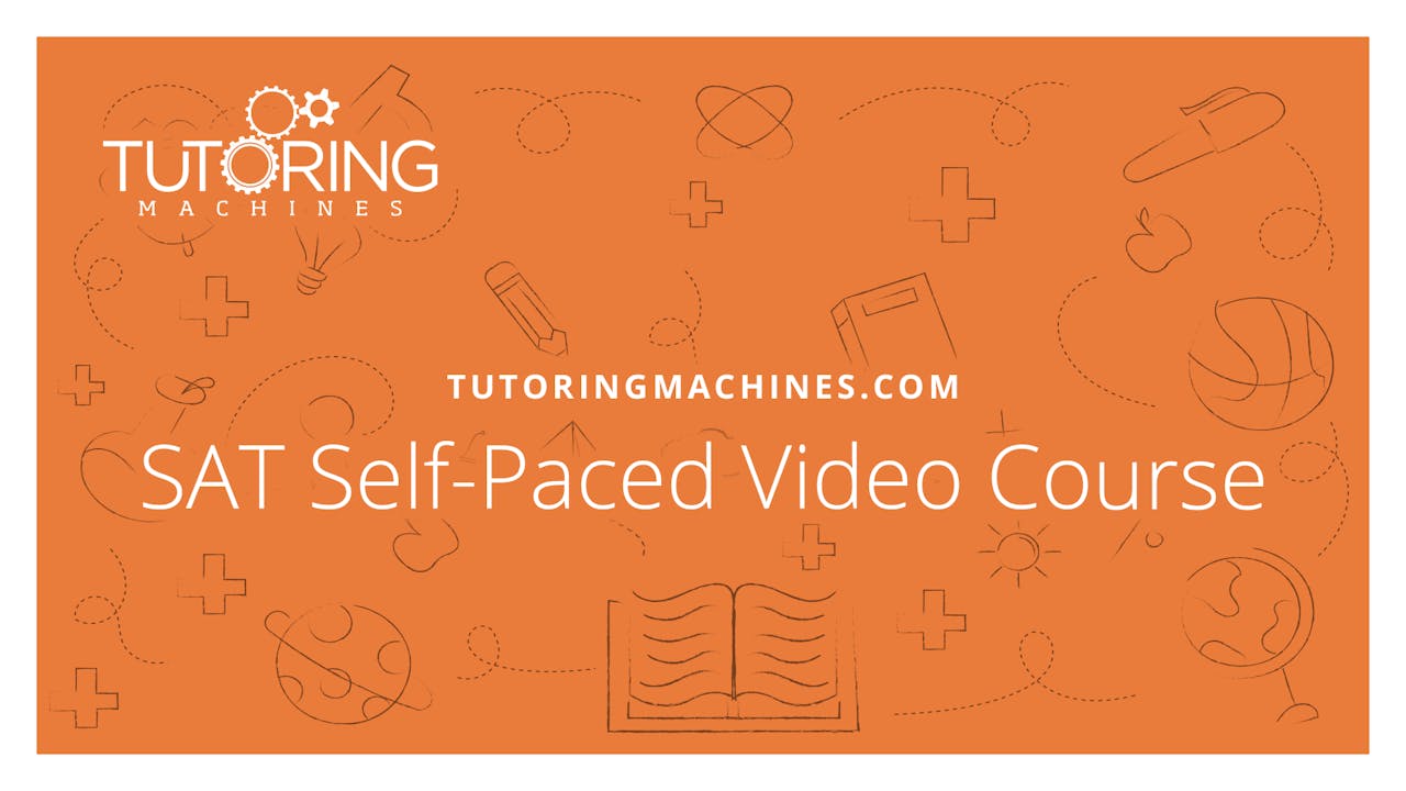 Tutoring Machines SAT Self-Paced Video Course