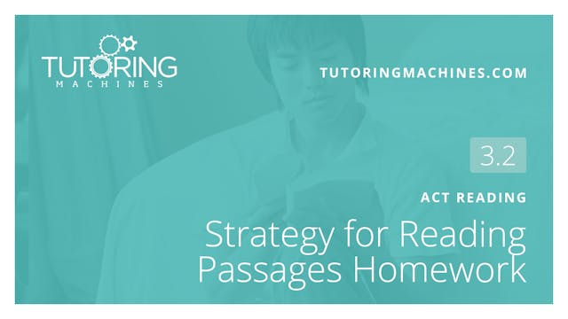 3.2 ACT Reading – Strategy for Reading Passages Homework