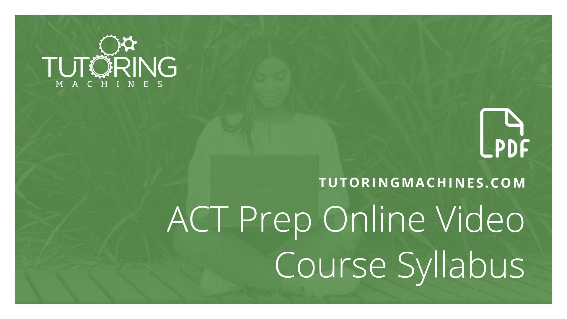 Tutoring Machines ACT Self-Paced Video Course Syllabus (PDF)