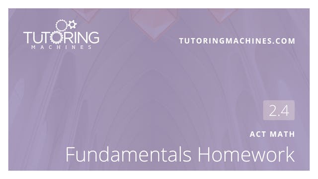 2.4 ACT Math – Fundamentals Homework