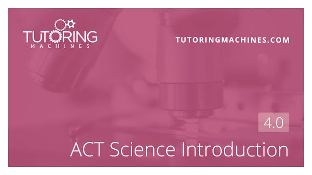 4.0 ACT Science - ACT Science Introduction