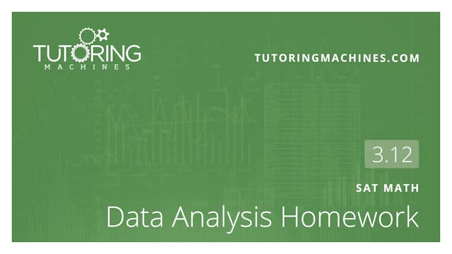 3.12 SAT Math – Data Analysis Homework