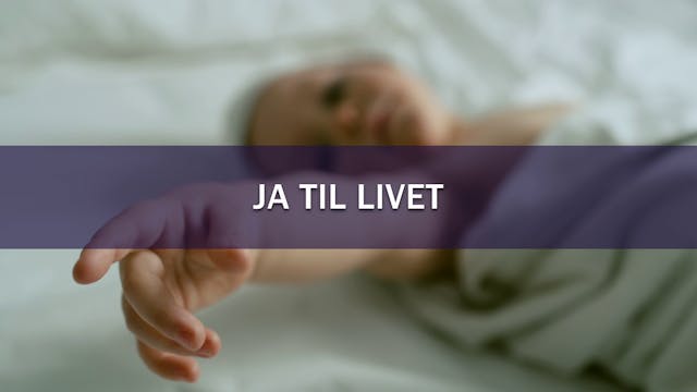 Ja til Livet - del 1
