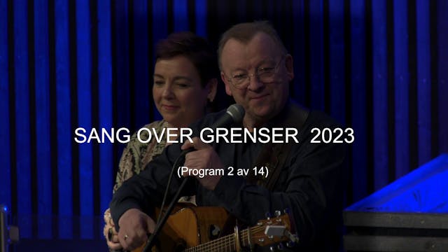 Program 2 | Sang over grenser 2023