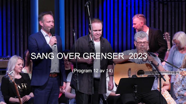 Program 12 - Sang over grenser 2023