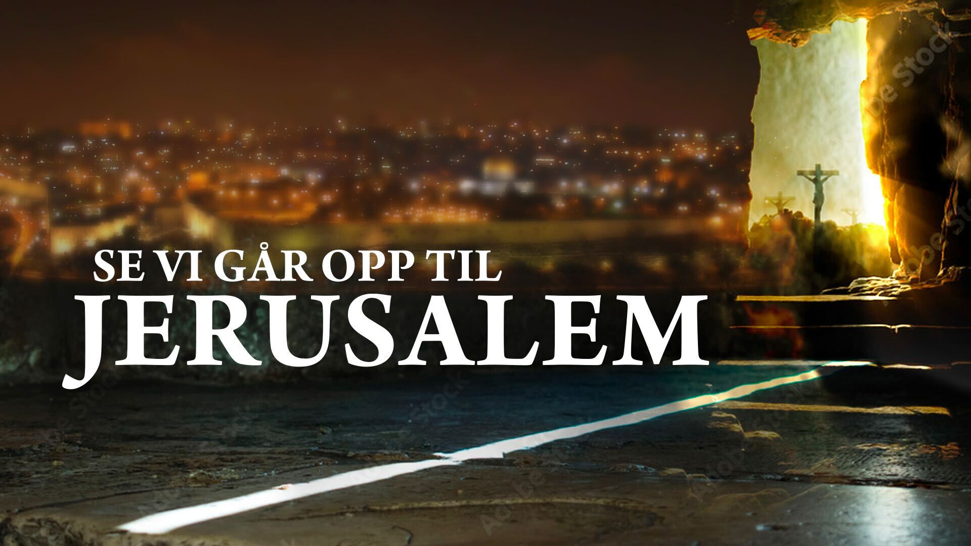 Se vi går opp til Jerusalem